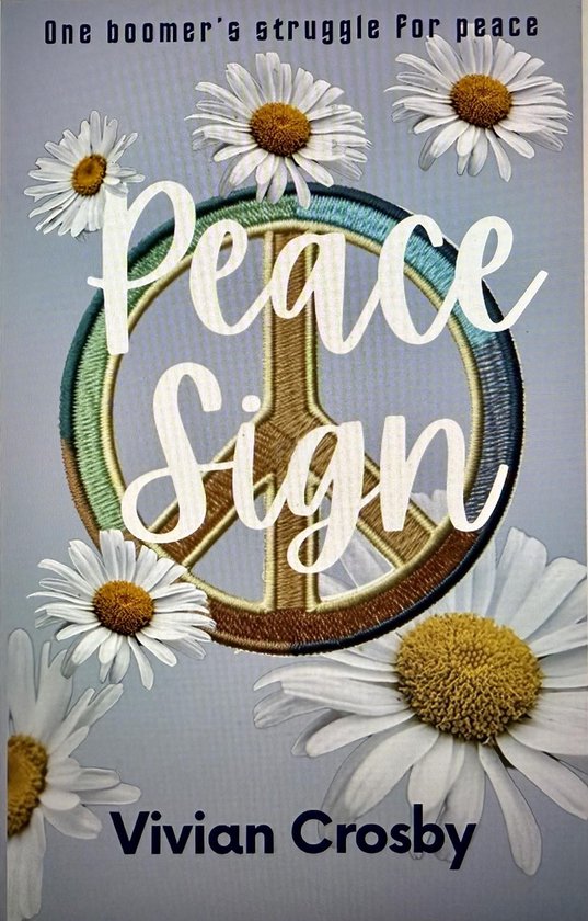 Peace Sign One boomer's struggle for Peace. - cover