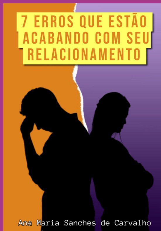 7 Erros Que Estão Acabando Com Seu Relacionamento - cover