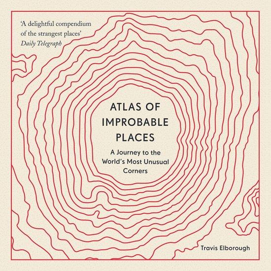 Unexpected Atlases- Atlas of Improbable Places - cover
