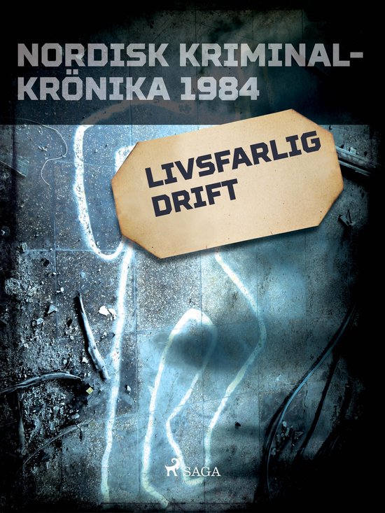 Nordisk kriminalkrönika 80-talet - Livsfarlig drift - cover