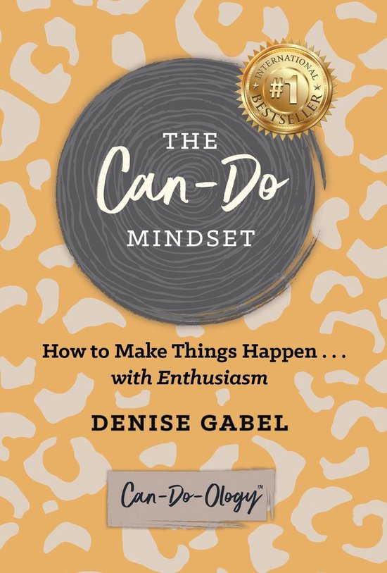 The Can-Do Mindset: How to Make Things Happen . . . with Ent ... - cover