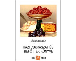 Házi cukrászat és befőttek könyve