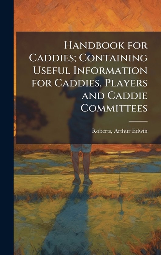 Handbook for Caddies; Containing Useful Information for Cadd ... - cover