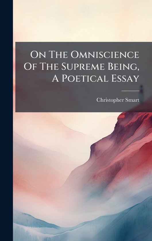 Titel: On The Omniscience Of The Supreme Being, A Poetical Essay. Auteur: Christopher Smart.
