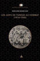 Bibliothèque historique des pays d’Islam - Les juifs de Tunisie au combat (1914-1945)