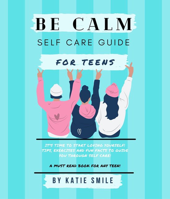 Be calm self care guide for teens - cover