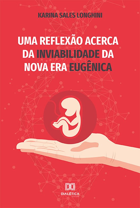 Uma Reflexão Acerca da Inviabilidade da Nova Era Eugênica - cover