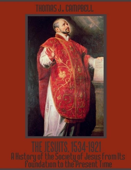 The Jesuits, 1534-1921 : A History of the Society of Jesus f ... - cover