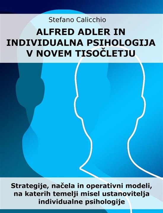 Alfred Adler in individualna psihologija v novem tisočletju - cover