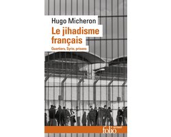 Le jihadisme français. Quartiers, Syrie, prisons