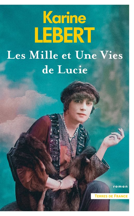 Terres de France - Les Mille et une vies de Lucie