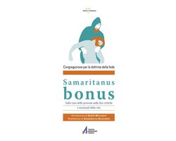 Samaritanus bonus. Lettera sulla cura delle persone nelle fasi critiche e terminali della vita