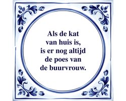 Spreuk Tegel - De Poes van de Buurvrouw - Tegeltjeswijsheid - Kado