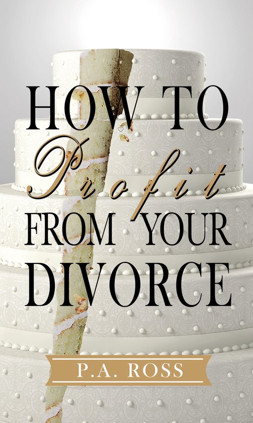 How To Profit From Your Divorce - cover