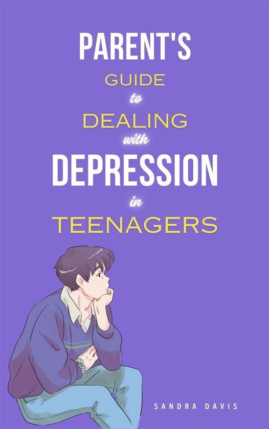 Parent's Guide to Dealing with Depression in Teenagers - cover
