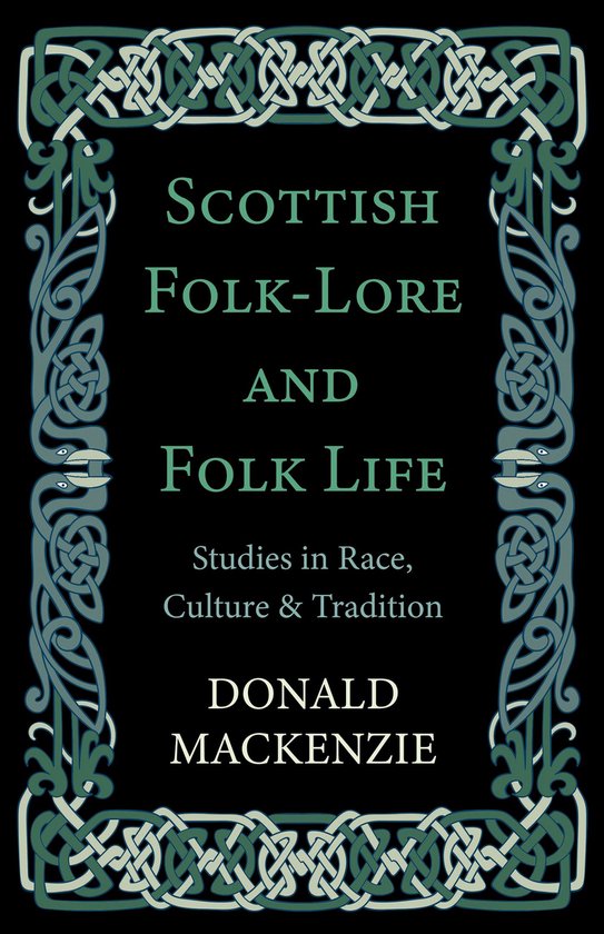 Scottish Folk-Lore and Folk Life - Studies in Race, Culture  ... - cover