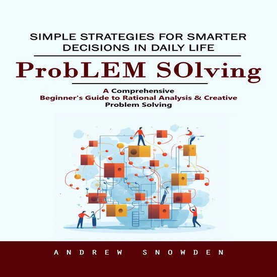 Problem Solving: Simple Strategies for Smarter Decisions in  ... - cover