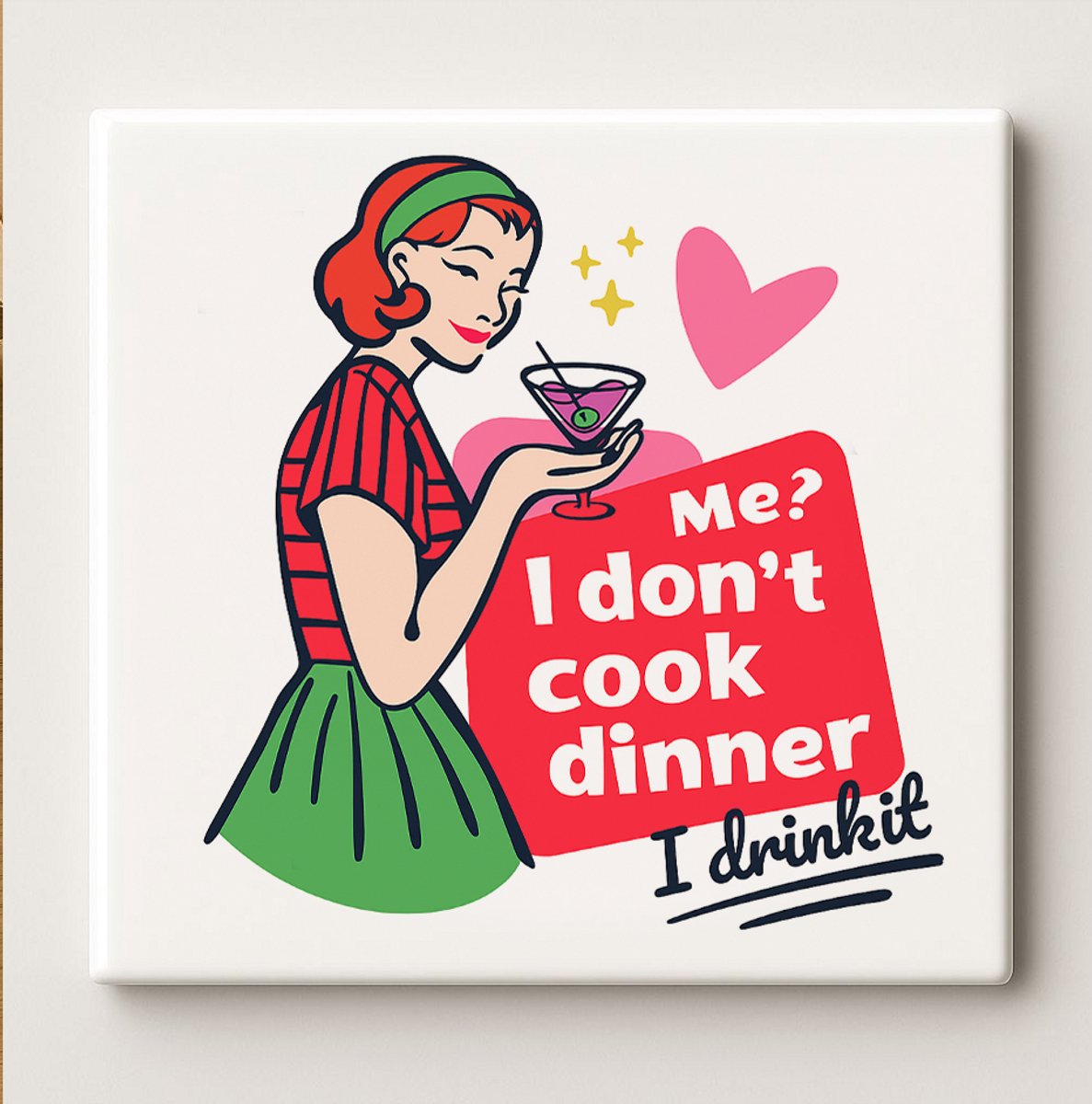 Grappige Retro Keukentegel – “Ik kook geen avondeten, ik drink het” – Humoristische Cockta
