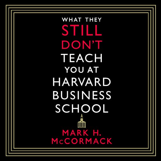What They Still Don't Teach You At Harvard Business School - cover