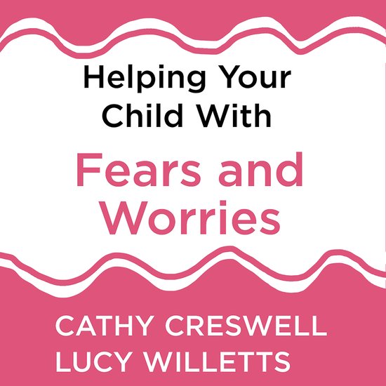 Helping Your Child- Helping Your Child with Fears and Worrie ... - cover