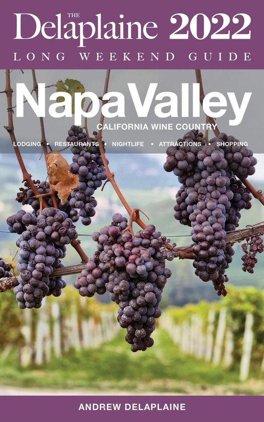 Napa Valley - The Delaplaine 2022 Long Weekend Guide - cover