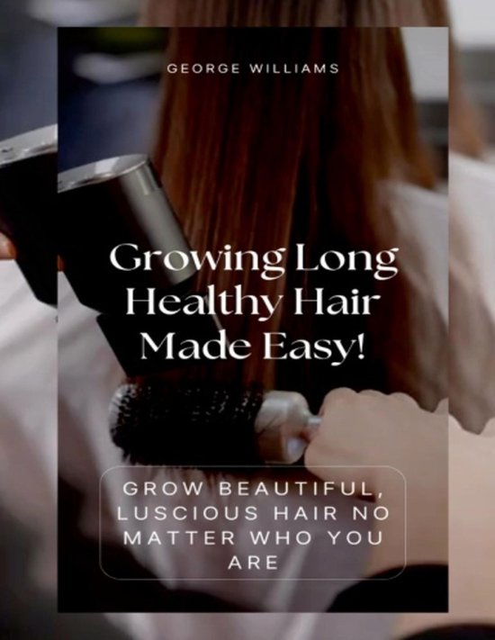 Growing Long Healthy Hair Made Easy! - cover