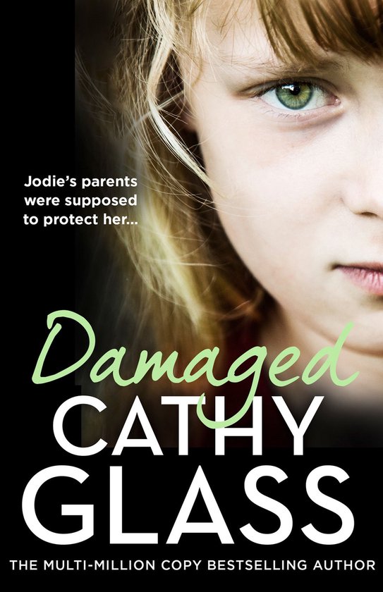 Couverture du livre 'Damaged' de Cathy Glass. Gros plan sur une jeune fille aux cheveux blonds et aux yeux verts. Le texte dit 'Jodie's parents were supposed to protect her... Damaged CATHY GLASS'.