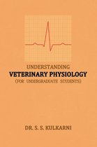 Understanding Veterinary Physiology (For Undergraduate Students)