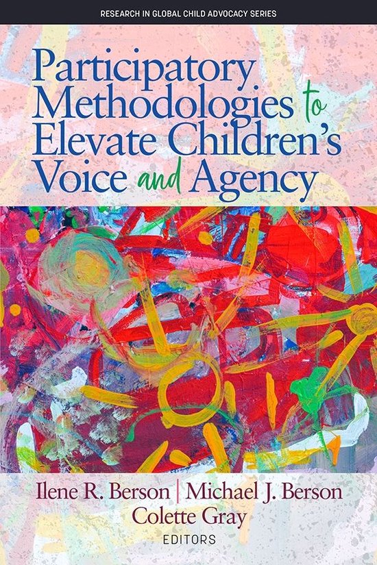 Research in Global Child Advocacy - Participatory Methodologies to Elevate Children's Voice and Agency