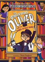 The Unbelievable Oliver 2 - The Unbelievable Oliver and the Sawed-in-Half Dads