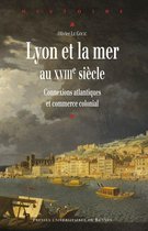 Histoire - Lyon et la mer au XVIIIe siècle