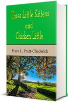 Classic Books for Children 26 - Three Little Kittens, and Chicken Little (Illustrated)