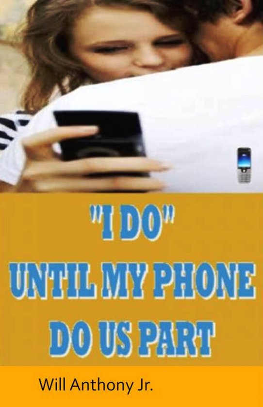 "I Do" Until My Phone Do Us Part - cover