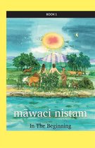 kihci-masinahikan ācimowinisa (Plains Cree Bible Stories) 1 - māwaci nistam