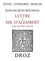 Textes littéraires français - Lettre à Mr. d'Alembert sur les spectacles