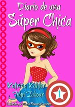 Diario de una Súper Chica 1 - Diario de una Súper Chica - Libro 1