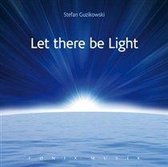 Stefan Guzikowski - Let There Be Light (CD)