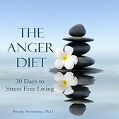 Anger Diet, The: Thirty Days to Stress-Free Living