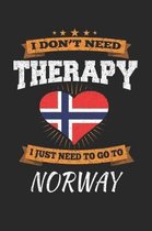 I Don't Need Therapy I Just Need To Go To Norway