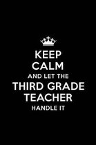 Keep Calm and let the Third Grade Teacher Handle