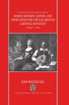 Roman Monody, Cantata and Opera: From the Circles Around Cardinal Montalto Volume 1: Text, Volume 2
