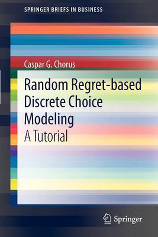 SpringerBriefs in Business- Random Regret-based Discrete Cho ... - cover