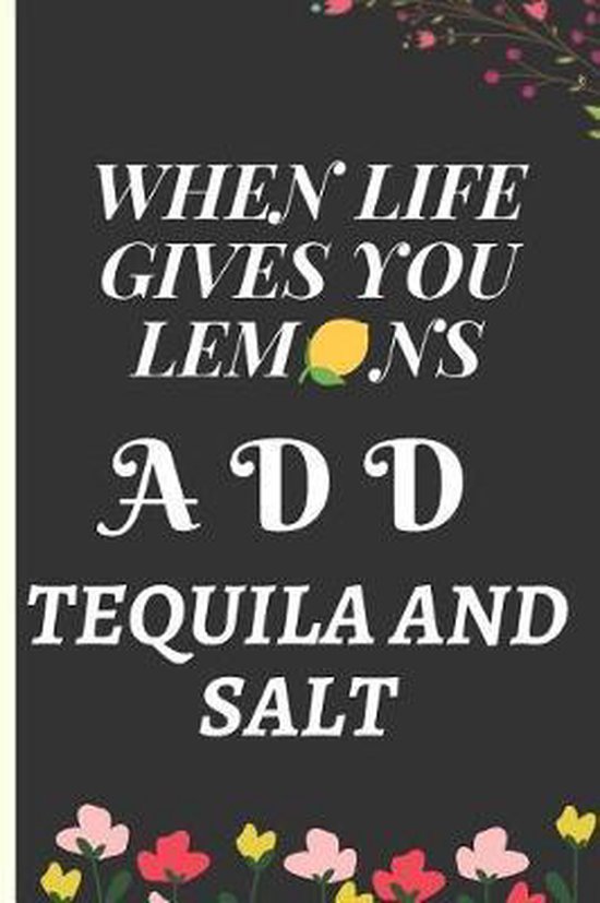 When Life Gives You Lemons Add Tequila and Salt, 3 Rs Publishers