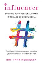 Influencer Building Your Personal Brand in the Age of Social Media