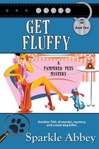 The Pampered Pets Mysteries 2 - Get Fluffy
