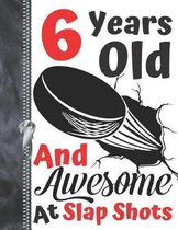 6 Years Old And Awesome At Slap Shots
