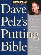 Dave Pelz'S Putting Bible