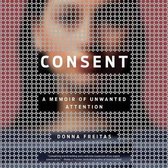 Consent Lib/E: A Memoir of Unwanted Attention