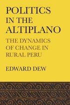 LLILAS Latin American Monograph Series - Politics in the Altiplano