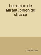 Le roman de Miraut, chien de chasse